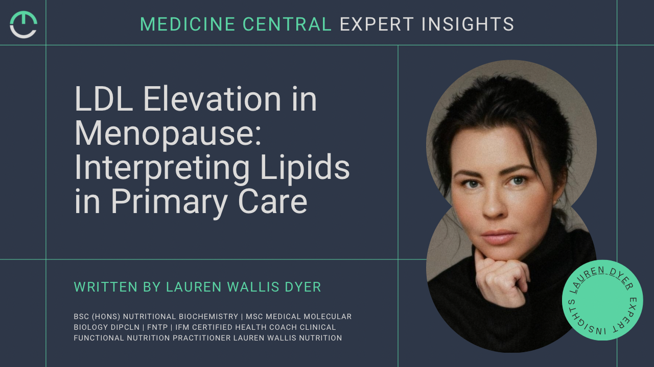 LDL Elevation in Menopause - Interpreting Lipids in Primary Care