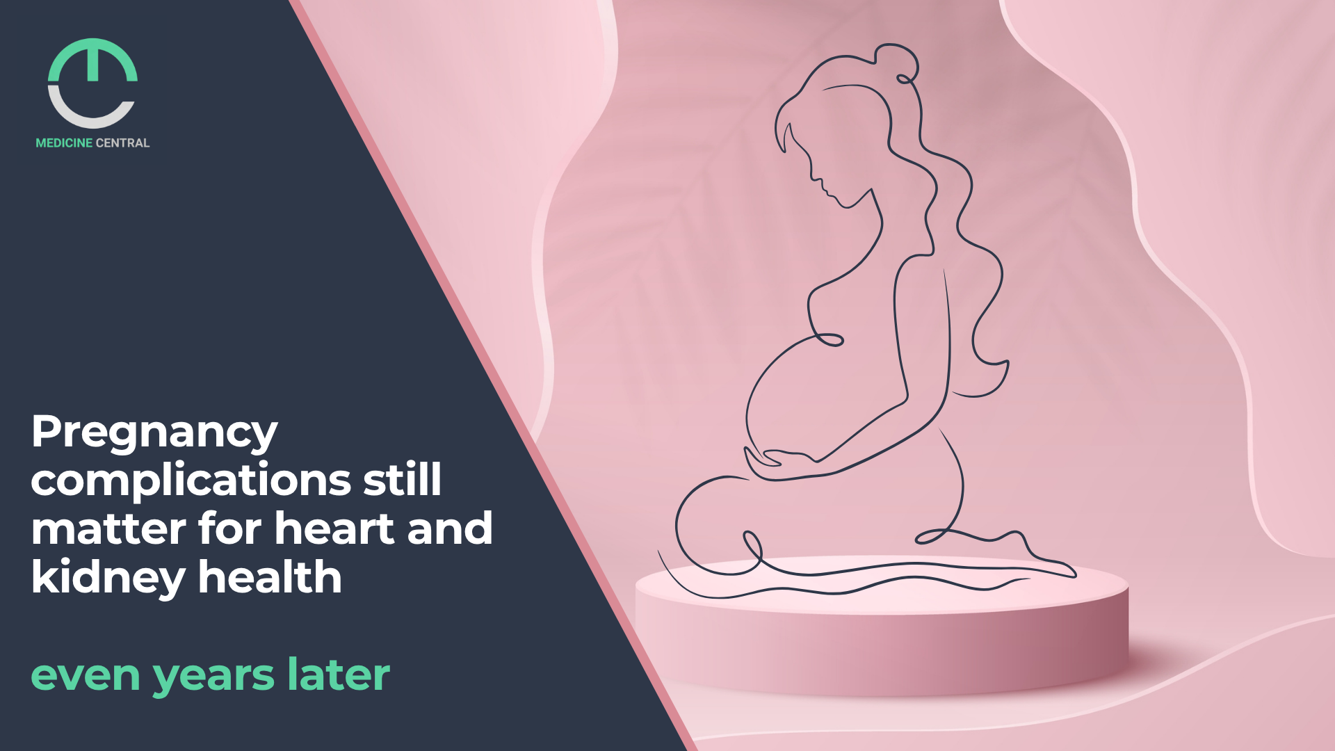 Pregnancy complications still matter for heart and kidney health years later